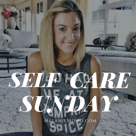9 Tips For Self Care Sunday Melanie Mitro