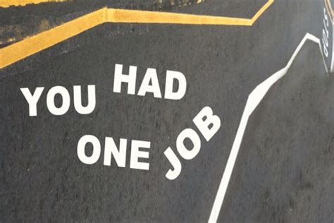Ten People And Things Who Had One Job And Messed It Up Completely