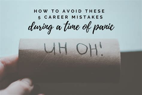 How To Avoid These 5 Career Mistakes During A Time Of Panic Panash