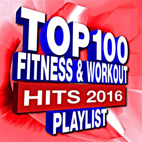 Weeks on chart forever after all. 100 Fitness & Workout Playlist - Hits 2016 - Workout Remix ...