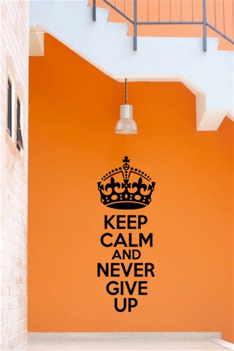 Keep Calm And Never Give Up Motivational Wall Sticker Wall