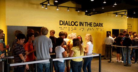 Find people you know at dialogue in the dark malaysia. The NYC Big Adventure: Dialog In The Dark NYC Discount Tickets