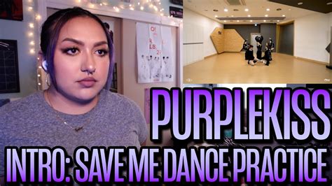 퍼플키스purple Kiss Intro Save Me Dance Practice Reaction Youtube