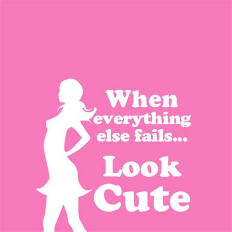 Look Cute Cute Quotes Fact Quotes Motto Quotes