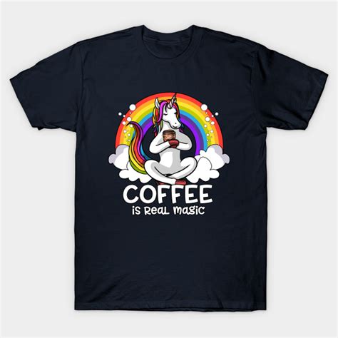 Unicorn Coffee Coffee Unicorn T Shirt Teepublic