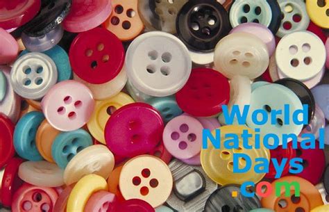 When Is Hurray For Buttons Day This Year World National Holidays