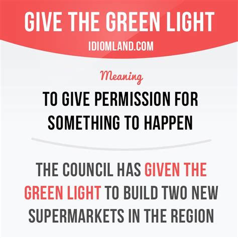 give the green light means to give permission for something to happen example the council