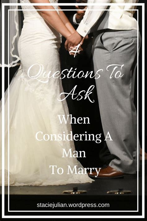 97 online dating questions to get the conversation started. 4 Questions To Ask When Considering A Man To Marry | This ...