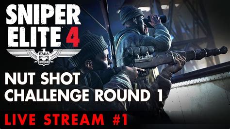 Sniper Elite 4 Nut Shot Challenge Round 1 Youtube