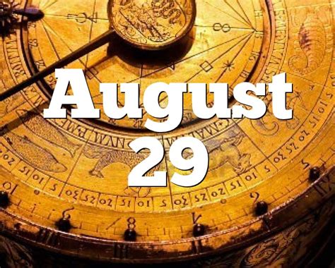 Check spelling or type a new query. August 29 Birthday horoscope - zodiac sign for August 29th