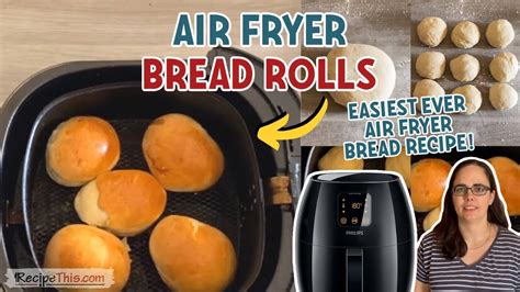 Air Fryer Bread Rolls Youtube