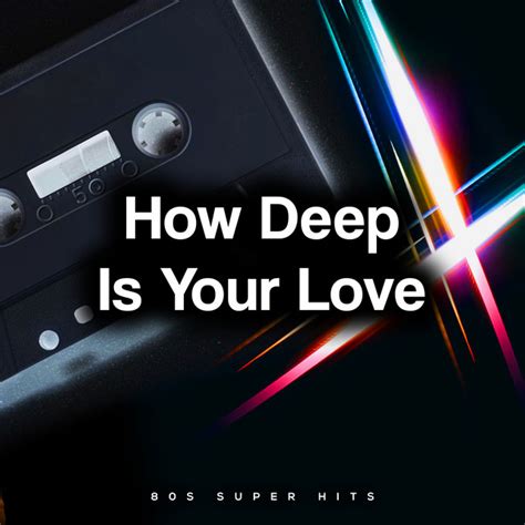 How Deep Is Your Love Album By 80s Super Hits Spotify