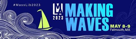 Massachusetts Library Association 2023 Conference Making Waves
