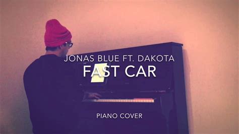 We believe in helping you find the product that is right for you. Jonas Blue ft. Dakota - Fast Car (Piano Cover + Sheets ...