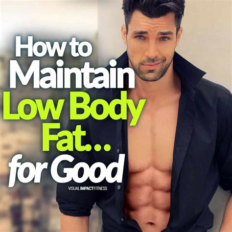 How To Maintain Low Body Fat For Good