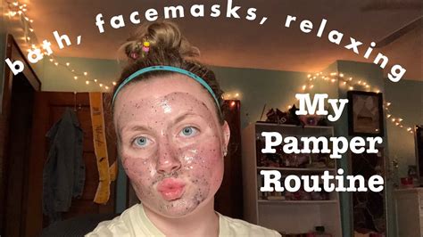 My Pamper Routine Youtube