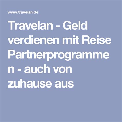 Umfragen werden mit bis zu drei euro dotiert. Travelan - Geld verdienen mit Reise Partnerprogrammen ...