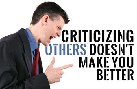 Criticizing Others Doesnt Make You Better Under30ceo