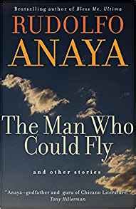 The Man Who Could Fly Rudolfo Anaya Digital Archive