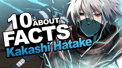10 Facts About Kakashi Hatake You Should Know Youtube