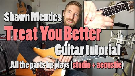 Shawn Mendes Treat You Better Guitar Tutorial Chordsstrumming