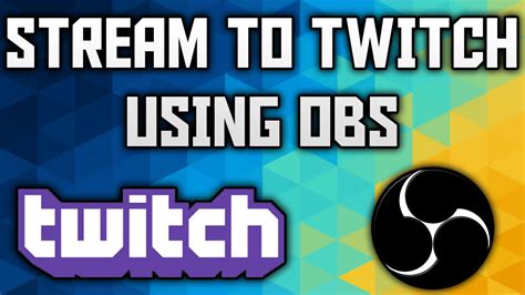 How To Stream To Twitch Using OBS OBS Broadcast Tutorial 2016 YouTube