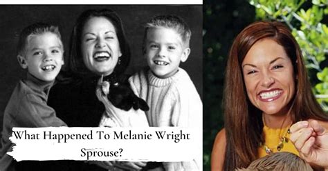 What Happened To Melanie Wright Sprouse Is She Alive