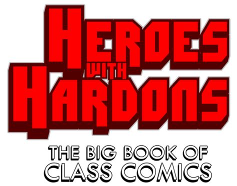 Heroes With Hardons The Big Book Of Class Comics Class Comics