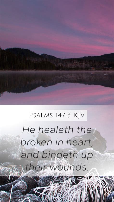 Psalms 1473 Kjv Mobile Phone Wallpaper He Healeth The Broken In