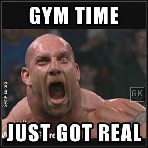 Gym Time Just Got Real Gym Memes Funny Gym Buddy Gym Quote