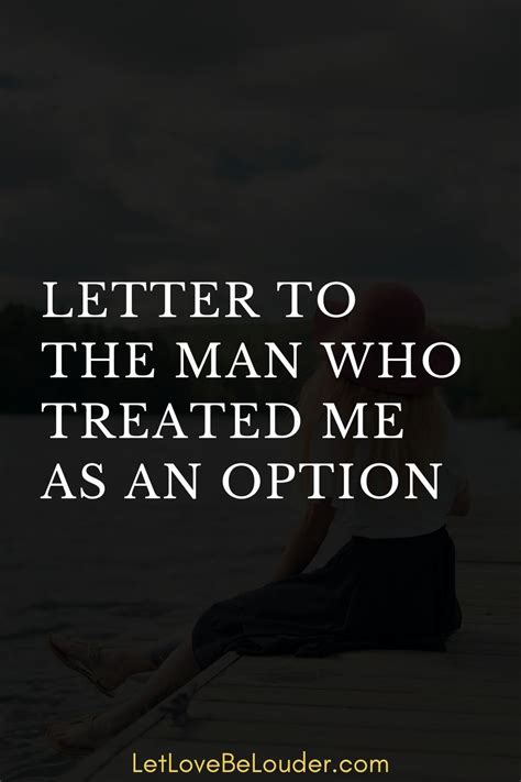 letter to the man who treated me as an option meant to be quotes