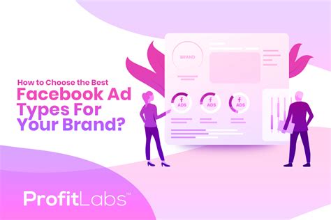 How To Choose The Best Facebook Ad Types For Your Brand Profit Labs