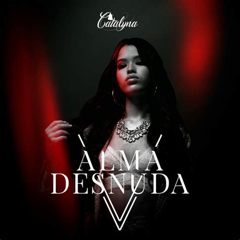 Alma Desnuda By Catalyna On Spotify