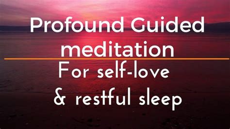 Profound Guided Meditation For Self Love And Restful Sleep Selfcare