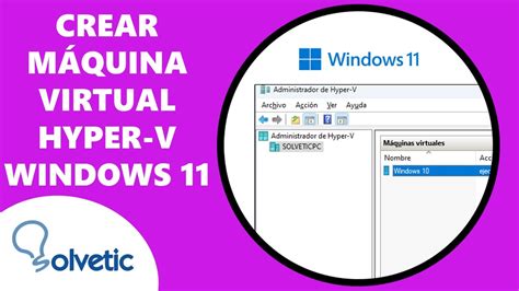 Crear Máquina Virtual En Hyper V Windows 11 ️ Youtube