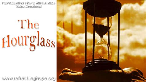 The Hourglass Refreshing Hope Online Church