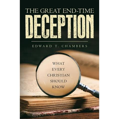 The Great End Time Deception What Every Christian Should Know