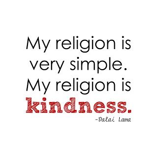 My religion is very simple. So I Married a Triathlete...: Quote: Kindness