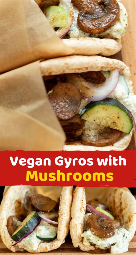 Vegan Gyros With Mushrooms Vegan Entree Recipes Vegan Gyros Recipe