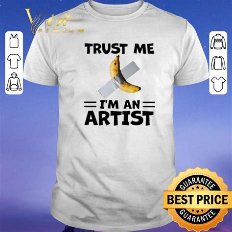 Premium Banana Trust Me Im An Artist Duct Taped Shirt Sweater Hoodie