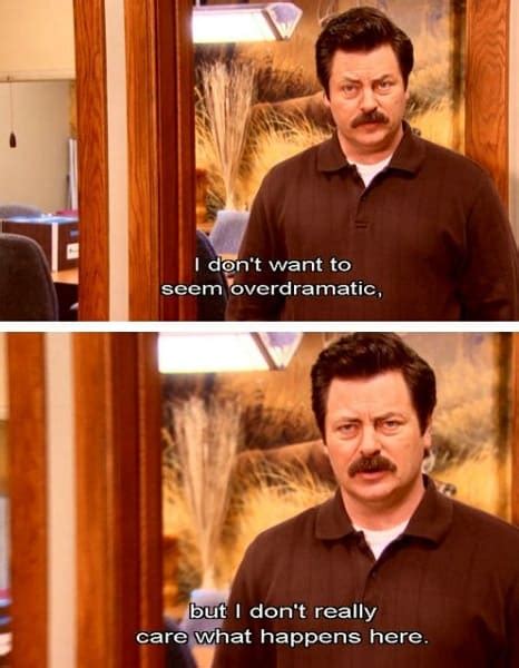 Check out the meanest and most hilarious in this list of the best quotes. 117+ TIMELESS Ron Swanson Quotes You Need Right Now - BayArt