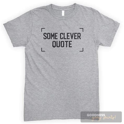 Some Clever Quote Unisex Tshirt