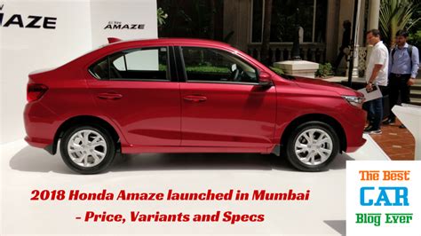 2018 Honda Amaze Launched In Mumbai The Best Car Blog Ever