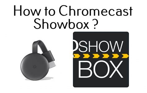 Comment Chromecast Showbox Step By Step Guide With Screenshots