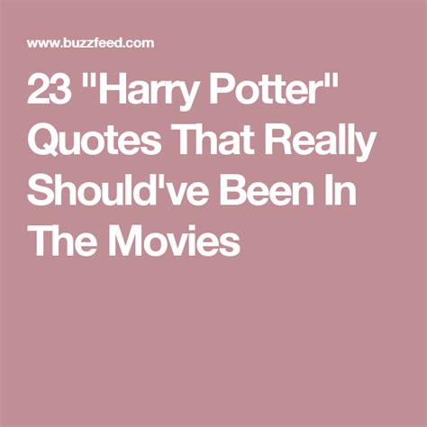 23 harry potter quotes that really should ve been in the movies harry potter quotes harry