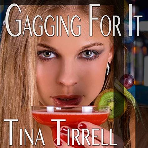 Gagging For It By Tina Tirrell Audiobook