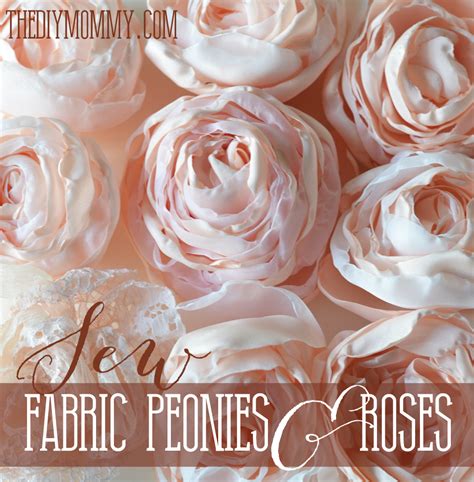 Sew Fabric Peonies And Cabbage Roses The DIY Mommy