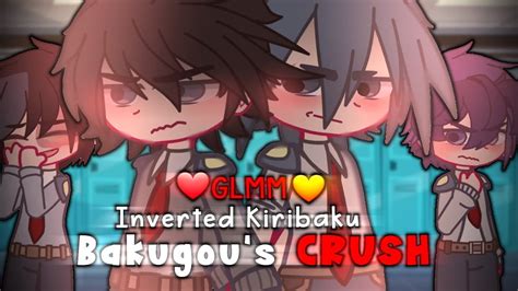 Bakugous Crush 🧡 Kiribaku Inverted Glmm 🧡 Angst Fluff Tw 💙