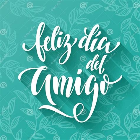 Feliz Dia Del Amigo Friendship Day Greeting Card In Spanish Stock