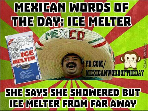 Mexican Word Of The Day By Recyclebin Meme Center